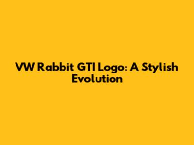 VW Rabbit GTI Logo: A Stylish Evolution