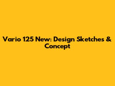Vario 125 New: Design Sketches & Concept