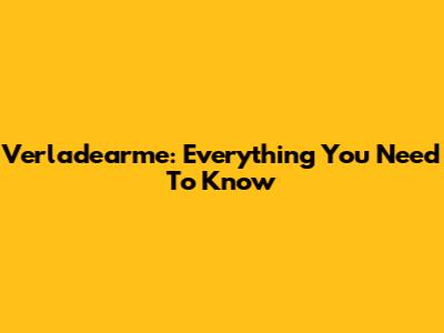 Verladearme: Everything You Need To Know