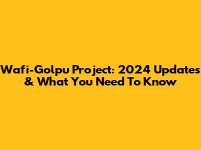 Wafi-Golpu Project: 2024 Updates & What You Need To Know