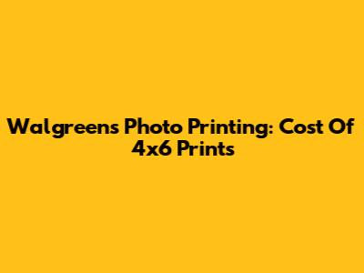 Walgreens Photo Printing: Cost Of 4x6 Prints
