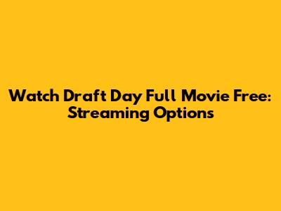 Watch Draft Day Full Movie Free: Streaming Options