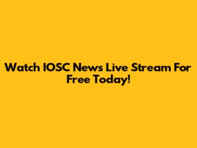 Watch IOSC News Live Stream For Free Today!