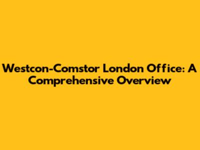 Westcon-Comstor London Office: A Comprehensive Overview