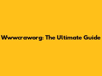Wwwcraworg: The Ultimate Guide