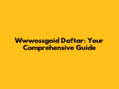 Wwwossgoid Daftar: Your Comprehensive Guide