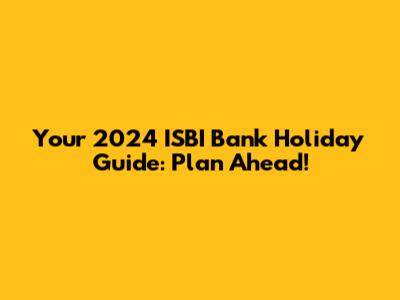 Your 2024 ISBI Bank Holiday Guide: Plan Ahead!