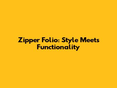 Zipper Folio: Style Meets Functionality